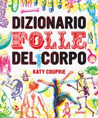 Dizionario folle del corpo - Librerie.coop