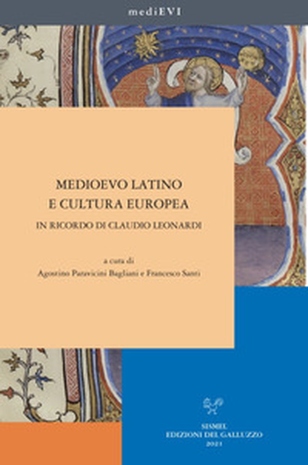 Medioevo latino e cultura europea. In ricordo di Claudio Leonardi - Librerie.coop