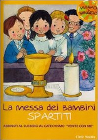 La Messa dei bambini. Canti per la celebrazione. Spartito - Librerie.coop