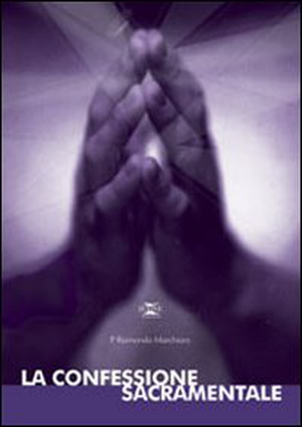 La confessione sacramentale. Studio sul sacramento - Librerie.coop La confessione sacramentale. Studio sul sacramento - Librerie.coop