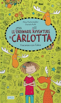 Vacanze con l'alce. Le (stra)ordinarie (dis)avventure di Carlotta - Librerie.coop