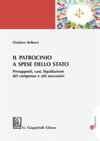Il patrocinio a spese dello Stato. Presupposti, casi, liquidazione del compenso e atti successivi - Librerie.coop