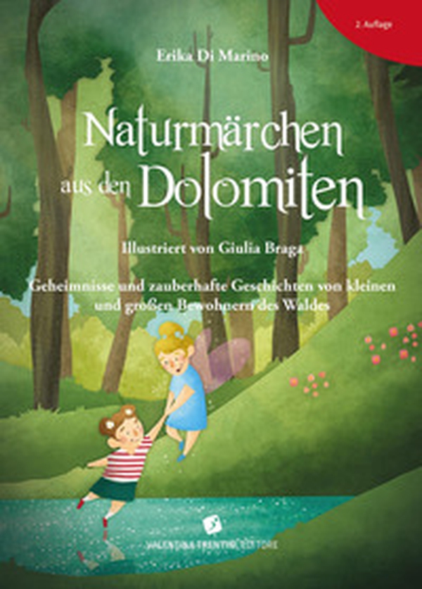 Naturmärchen aus den Dolomiten. Geheimnisse und zauberhafte Geschichten von kleinen und grossen Bewohnern des Waldes - Librerie.coop