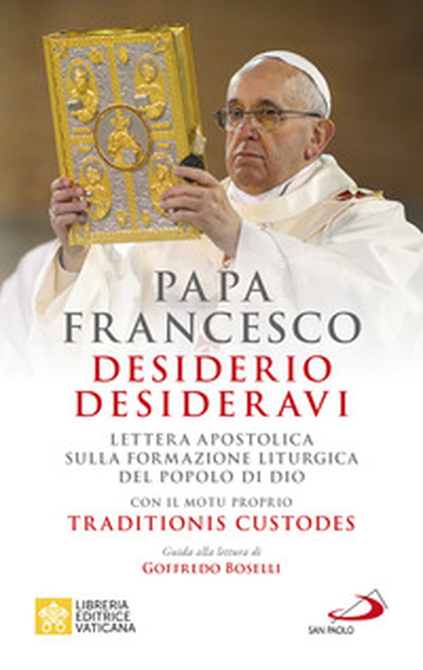 Desiderio desideravi. Lettera apostolica sulla formazione liturgica del popolo di Dio con il Motu proprio Traditionis custodes - Librerie.coop Desiderio desideravi. Lettera apostolica sulla formazione liturgica del popolo di Dio con il Motu proprio Traditionis custodes - Librerie.coop