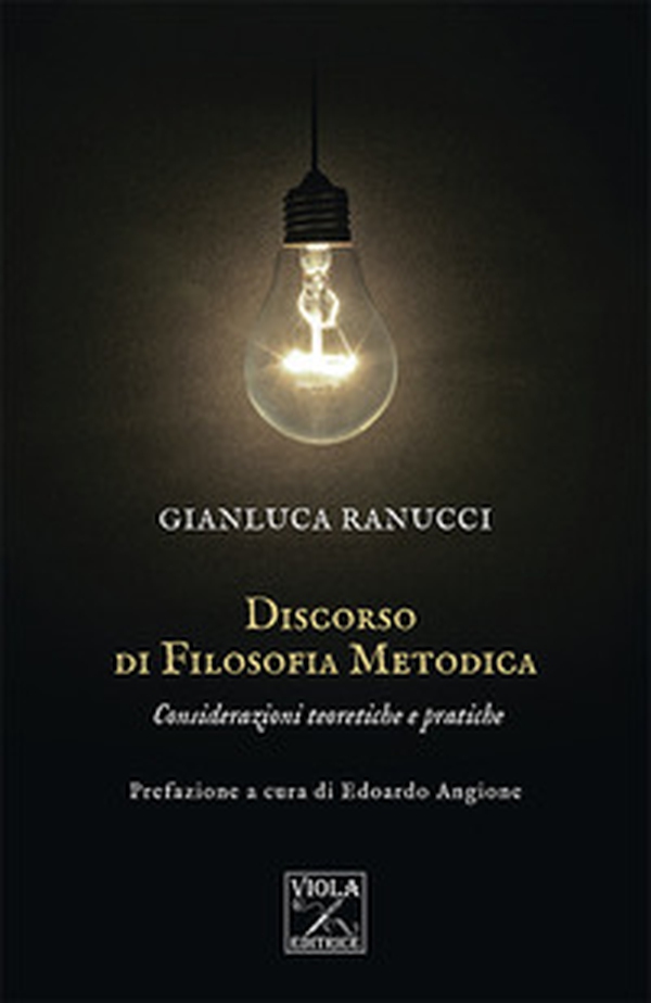Discorso di filosofia metodica. Considerazioni teoretiche e pratiche - Librerie.coop Discorso di filosofia metodica. Considerazioni teoretiche e pratiche - Librerie.coop
