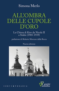 All'ombra delle cupole d'oro. La chiesa di Kiev da Nicola II a Stalin (1905-1939) - Librerie.coop All'ombra delle cupole d'oro. La chiesa di Kiev da Nicola II a Stalin (1905-1939) - Librerie.coop