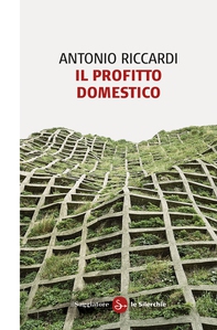 Il profitto domestico - Librerie.coop Il profitto domestico - Librerie.coop