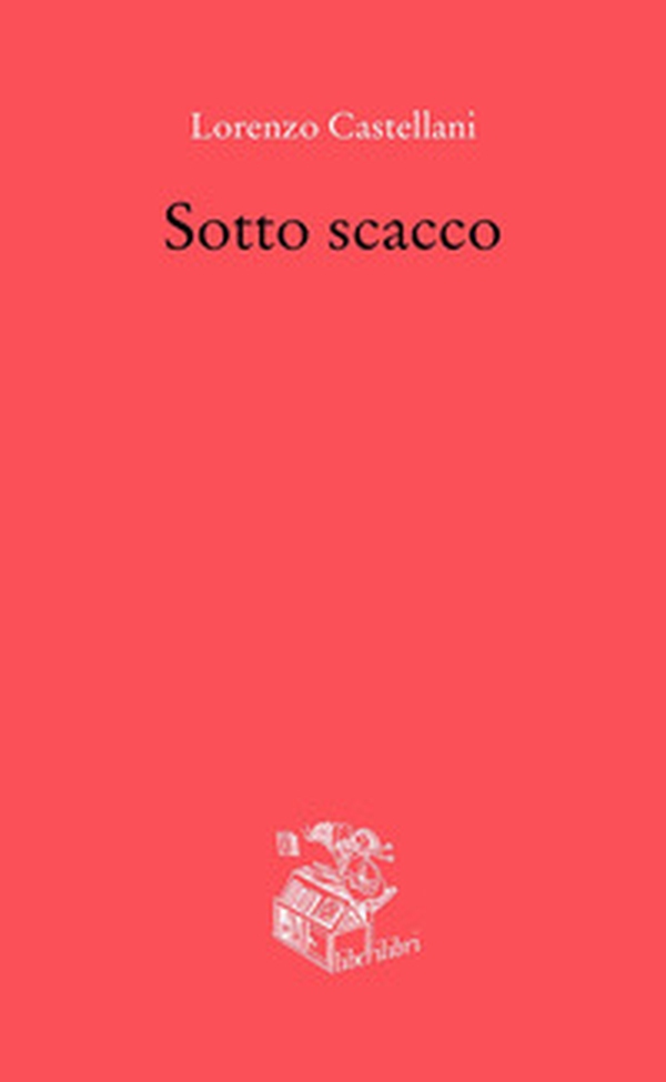 Sotto scacco - Librerie.coop Sotto scacco - Librerie.coop