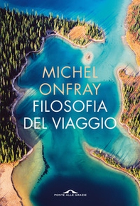 Filosofia del viaggio - Librerie.coop Filosofia del viaggio - Librerie.coop