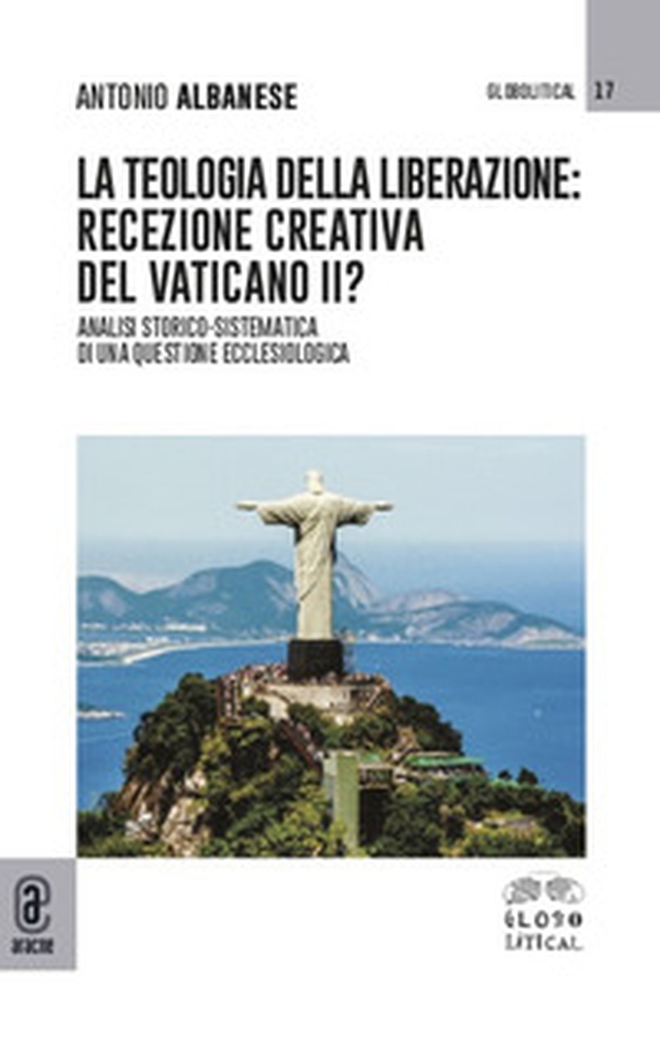La teologia della liberazione: recezione creativa del Vaticano II? Analisi storico-sistematica di una questione ecclesiologica - Librerie.coop La teologia della liberazione: recezione creativa del Vaticano II? Analisi storico-sistematica di una questione ecclesiologica - Librerie.coop
