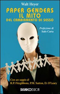 Paper Genders. Il mito del cambiamento di sesso - Librerie.coop