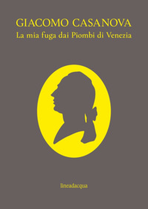 La mia fuga dai Piombi di Venezia - Librerie.coop La mia fuga dai Piombi di Venezia - Librerie.coop