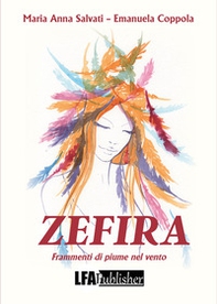 Zefira. Frammenti di piume nel vento - Librerie.coop