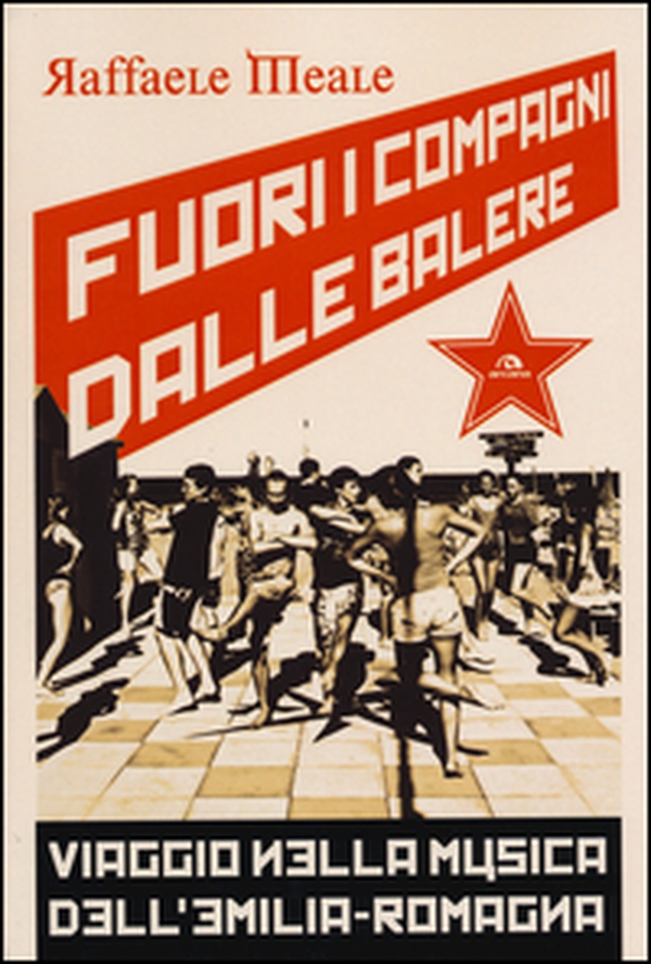 Fuori i compagni dalle balere. Viaggio nella musica dell'Emilia Romagna - Librerie.coop Fuori i compagni dalle balere. Viaggio nella musica dell'Emilia Romagna - Librerie.coop