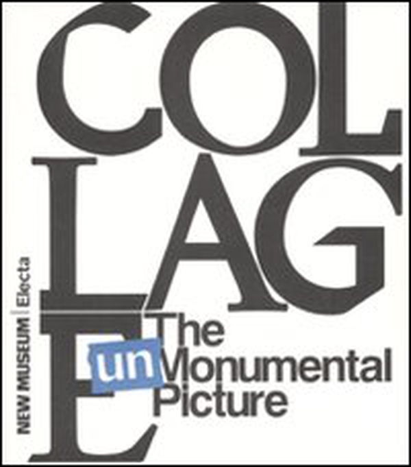 Collage. The unmonumental picture - Librerie.coop
