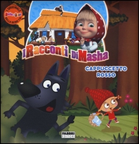 Cappuccetto Rosso. I racconti di Masha. Masha e Orso - Librerie.coop