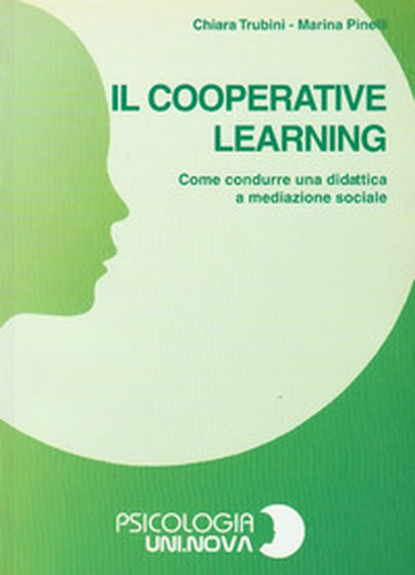 Il cooperative learning. Come condurre una didattica a mediazione sociale - Librerie.coop Il cooperative learning. Come condurre una didattica a mediazione sociale - Librerie.coop