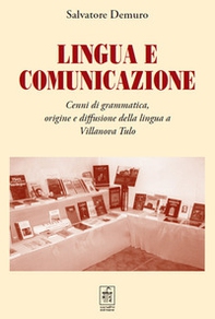 Lingua e comunicazione. Cenni di grammatica, origine e diffusione della lingua a Villanova Tulo - Librerie.coop
