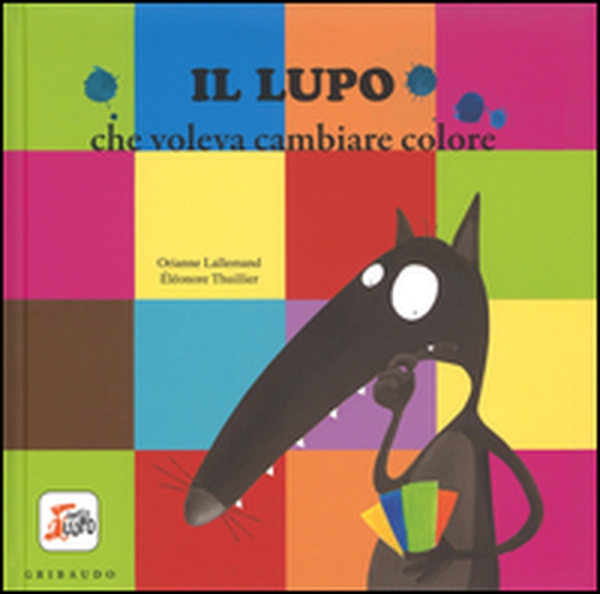Il lupo che voleva cambiare colore. Amico lupo - Librerie.coop Il lupo che voleva cambiare colore. Amico lupo - Librerie.coop