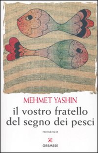 Il vostro fratello del segno dei pesci - Librerie.coop