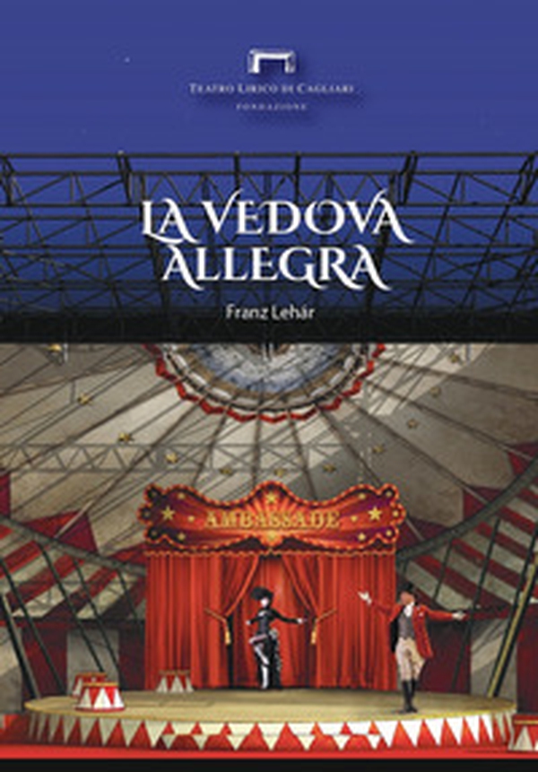 La vedova allegra di Franz Lehár. Programma di sala del Teatro Lirico di Cagliari - Librerie.coop La vedova allegra di Franz Lehár. Programma di sala del Teatro Lirico di Cagliari - Librerie.coop
