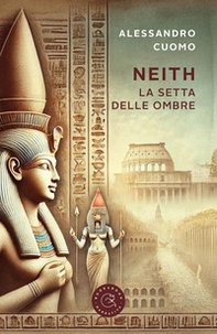 Neith. La setta delle ombre - Librerie.coop