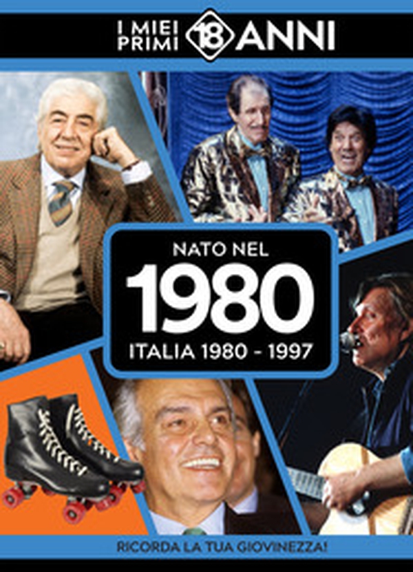 Nato nel 1980. Italia 1980-1997. I miei primi 18 anni - Librerie.coop Nato nel 1980. Italia 1980-1997. I miei primi 18 anni - Librerie.coop