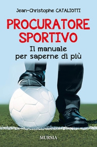 Procuratore sportivo. Il manuale per saperne di più - Librerie.coop Procuratore sportivo. Il manuale per saperne di più - Librerie.coop