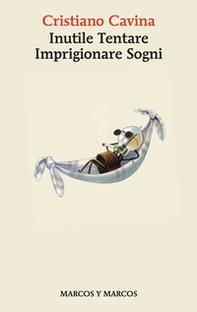 Inutile Tentare Imprigionare Sogni - Librerie.coop