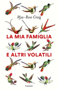 La mia famiglia e altri volatili - Librerie.coop La mia famiglia e altri volatili - Librerie.coop