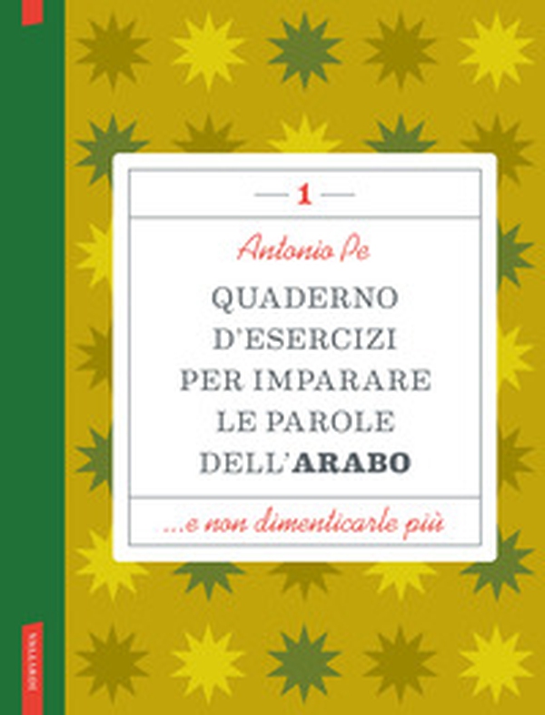 Quaderno d'esercizi per imparare le parole dell'arabo - Vol. 1 - Librerie.coop Quaderno d'esercizi per imparare le parole dell'arabo - Vol. 1 - Librerie.coop