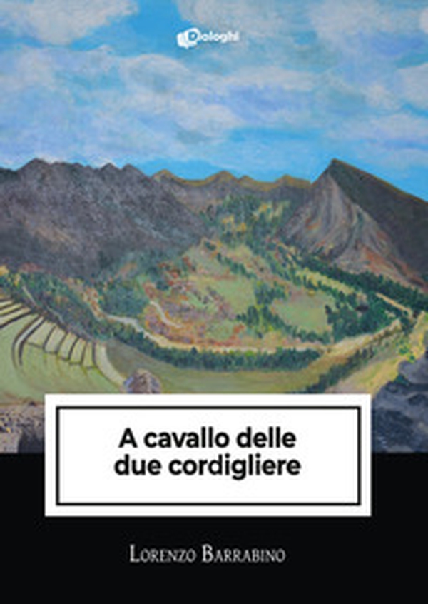 A cavallo delle due cordigliere - Librerie.coop A cavallo delle due cordigliere - Librerie.coop