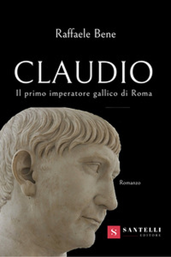 Claudio. Il primo imperatore gallico di Roma - Librerie.coop Claudio. Il primo imperatore gallico di Roma - Librerie.coop