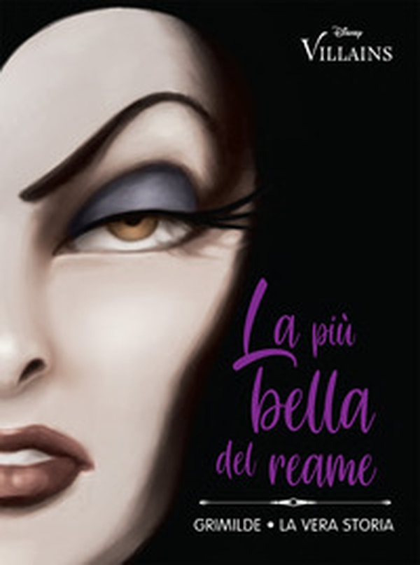 La più bella del reame. Grimilde. La vera storia - Librerie.coop La più bella del reame. Grimilde. La vera storia - Librerie.coop