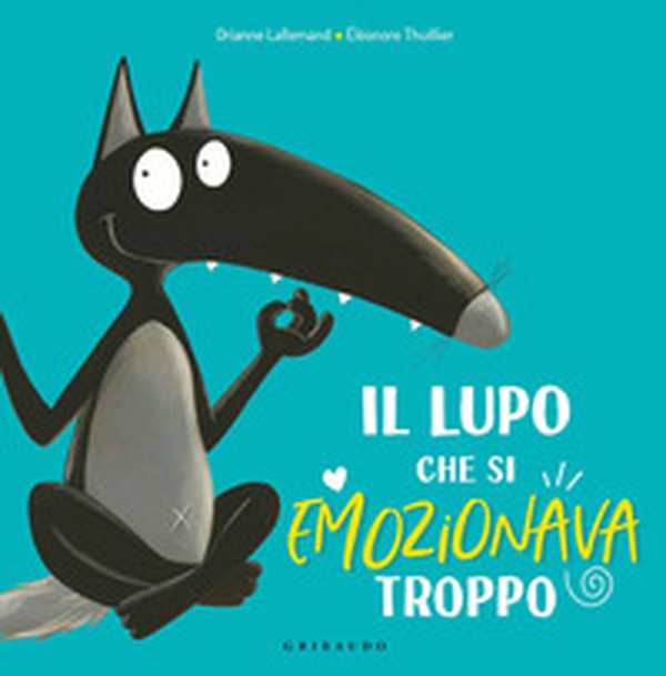 Il lupo che si emozionava troppo. Amico lupo - Librerie.coop Il lupo che si emozionava troppo. Amico lupo - Librerie.coop
