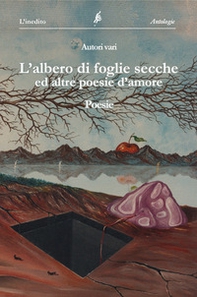 L'albero di foglie secche ed altre poesie - Librerie.coop