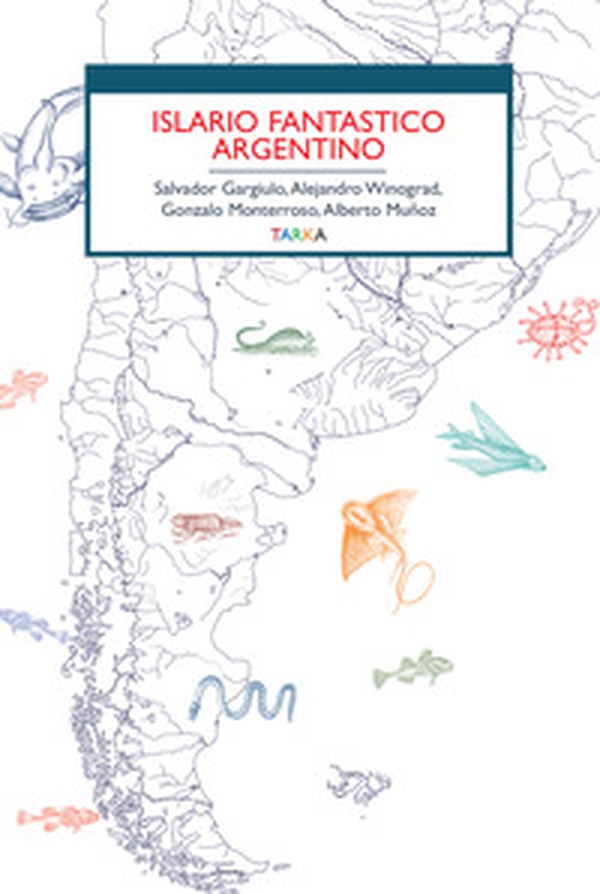 Islario fantastico argentino - Librerie.coop Islario fantastico argentino - Librerie.coop