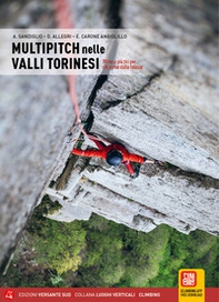 Multipitch nelle valli torinesi. 97 vie a più tiri per chi arriva dalla falesia - Librerie.coop Multipitch nelle valli torinesi. 97 vie a più tiri per chi arriva dalla falesia - Librerie.coop