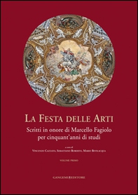 La festa delle arti. Scritti in onore di Marcello Fagiolo per cinquant'anni di studi - Librerie.coop La festa delle arti. Scritti in onore di Marcello Fagiolo per cinquant'anni di studi - Librerie.coop