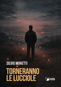 Torneranno le lucciole - Librerie.coop