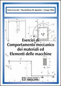 Esercizi di comportamento meccanico dei materiali ed elementi di macchine - Librerie.coop