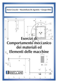 Esercizi di comportamento meccanico dei materiali ed elementi di macchine - Librerie.coop Esercizi di comportamento meccanico dei materiali ed elementi di macchine - Librerie.coop