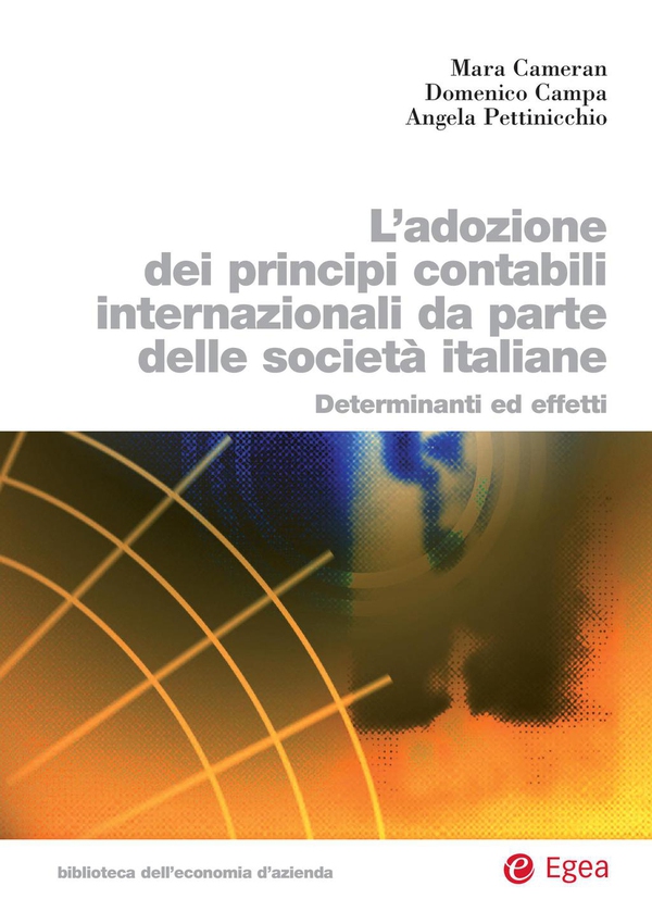 Adozione dei principi contabili internazionali da parte delle società italiane - Librerie.coop Adozione dei principi contabili internazionali da parte delle società italiane - Librerie.coop