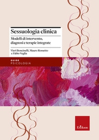 Sessuologia clinica. Modelli di intervento, diagnosi e terapie integrate - Librerie.coop