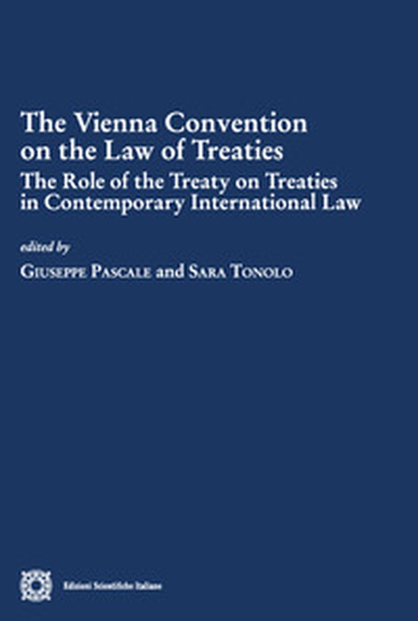 The Vienna convention on the law of treaties. The role of the treaty on treaties in contemporary international - Librerie.coop The Vienna convention on the law of treaties. The role of the treaty on treaties in contemporary international - Librerie.coop