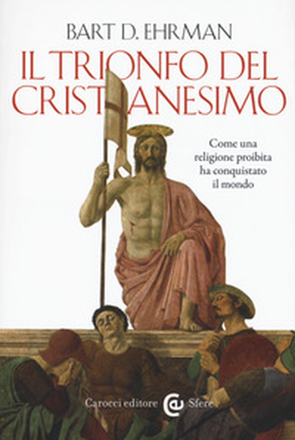 Il trionfo del cristianesimo. Come una religione proibita ha conquistato il mondo - Librerie.coop Il trionfo del cristianesimo. Come una religione proibita ha conquistato il mondo - Librerie.coop
