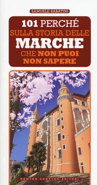 101 perché sulla storia delle Marche che non puoi non sapere - Librerie.coop 101 perché sulla storia delle Marche che non puoi non sapere - Librerie.coop