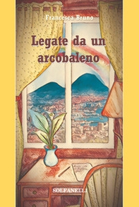 Legate da un arcobaleno - Librerie.coop Legate da un arcobaleno - Librerie.coop