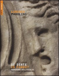 Si sente in fondo? Avventure dell'ascolto - Librerie.coop