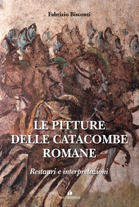 Le pitture delle catacombe romane - Librerie.coop